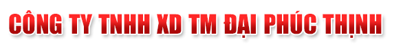 CÔNG TY TNHH XD TM ĐẠI PHÚC THỊNH